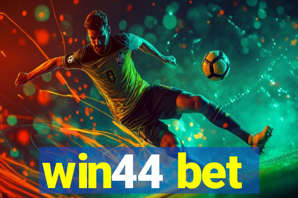 win44 bet